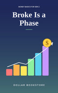 Broke Is a Phase