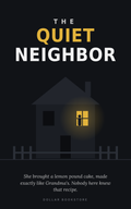 Cover of the domestic thriller novella The Quiet Neighbor