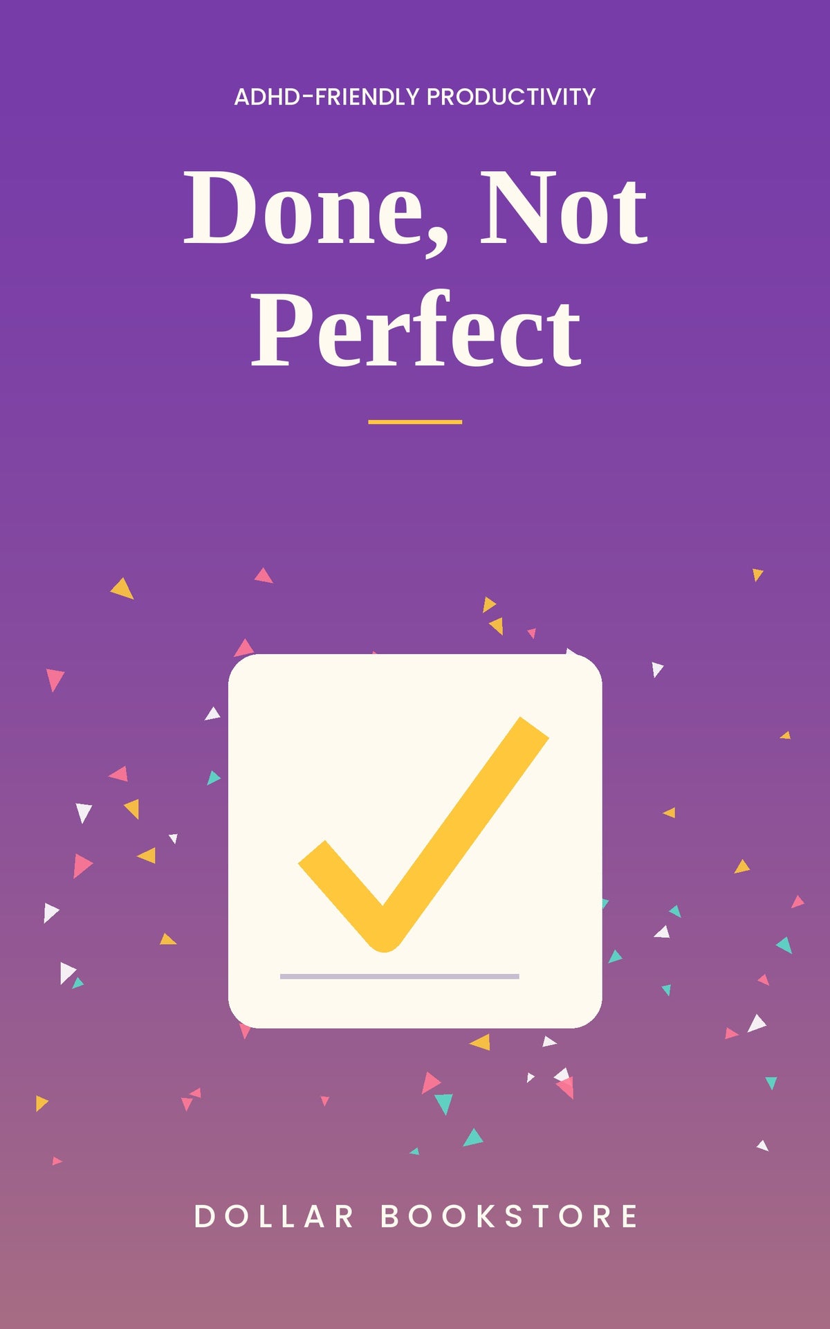 Done, Not Perfect