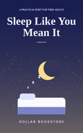 Sleep Like You Mean It