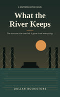 What the River Keeps